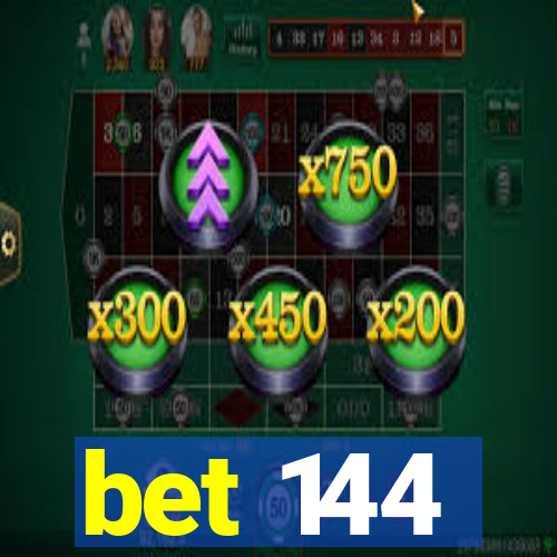 bet 144
